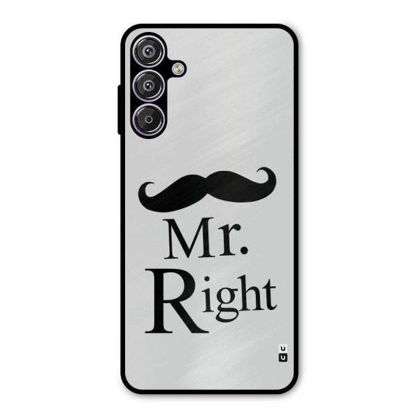 Mr. Right. Metal Back Case for Galaxy F15