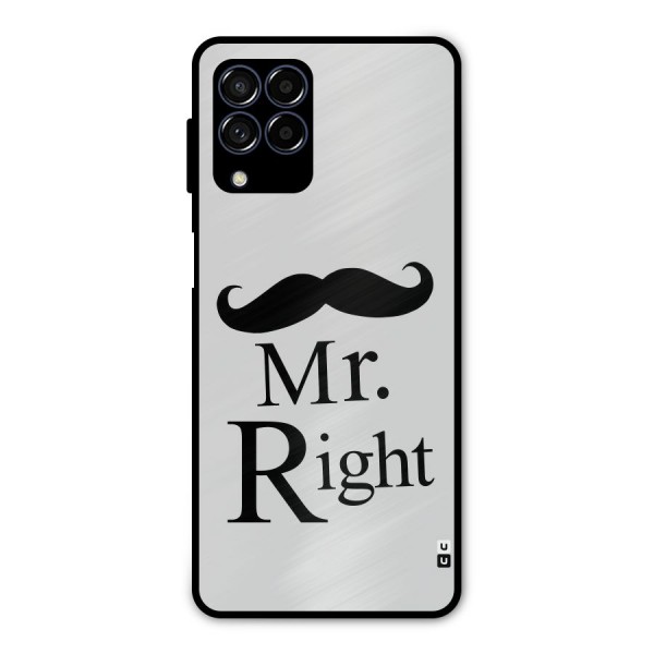 Mr. Right. Metal Back Case for Galaxy M53 5G
