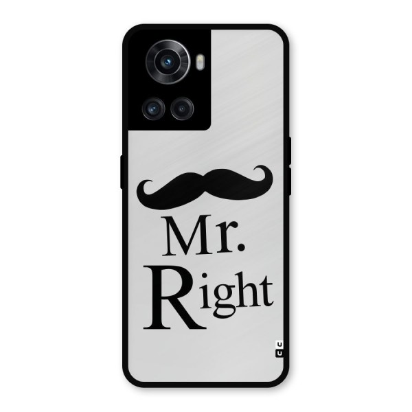 Mr. Right. Metal Back Case for OnePlus 10R