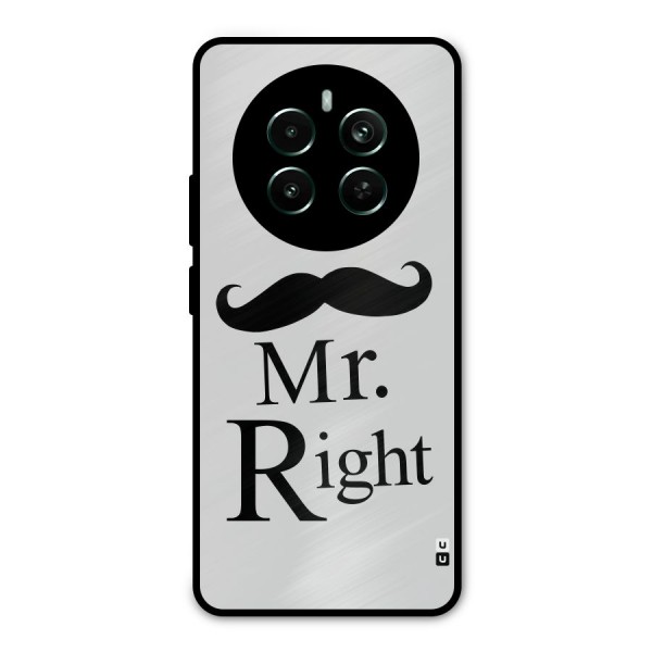 Mr. Right. Metal Back Case for Realme 12 Plus
