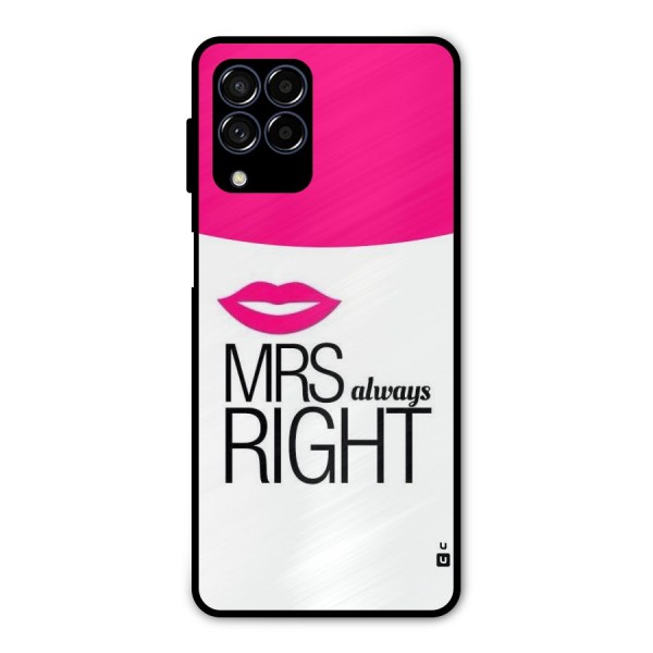 Mrs always right Metal Back Case for Galaxy M53 5G