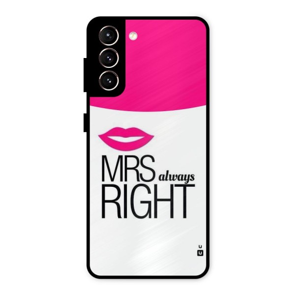 Mrs always right Metal Back Case for Galaxy S21 5G