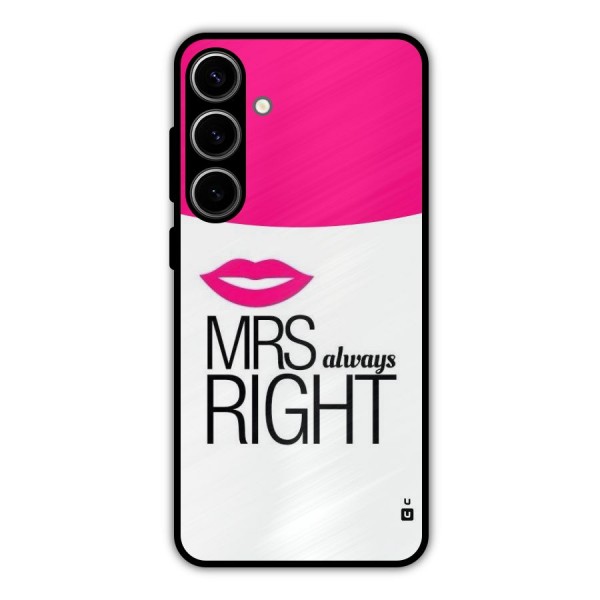 Mrs always right Metal Back Case for Galaxy S24 Plus