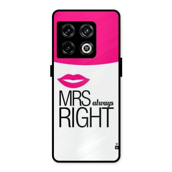 Mrs always right Metal Back Case for OnePlus 10 Pro 5G