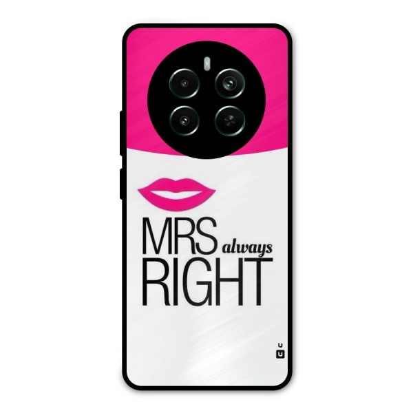 Mrs always right Metal Back Case for Realme 12 Plus