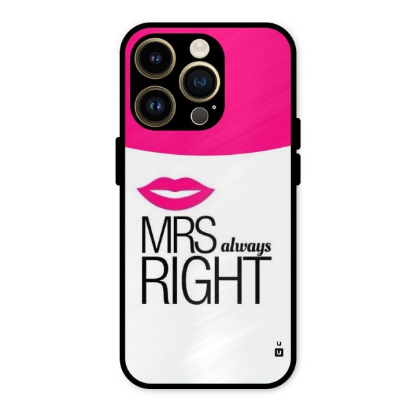 Mrs always right Metal Back Case for iPhone 14 Pro