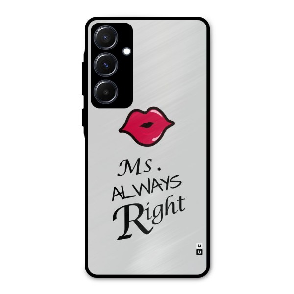 Ms. Always Right. Metal Back Case for Galaxy A55