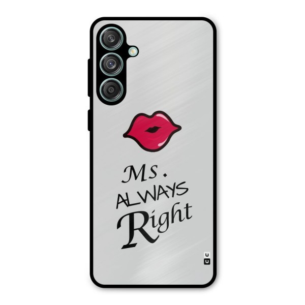 Ms. Always Right. Metal Back Case for Galaxy M55 5G