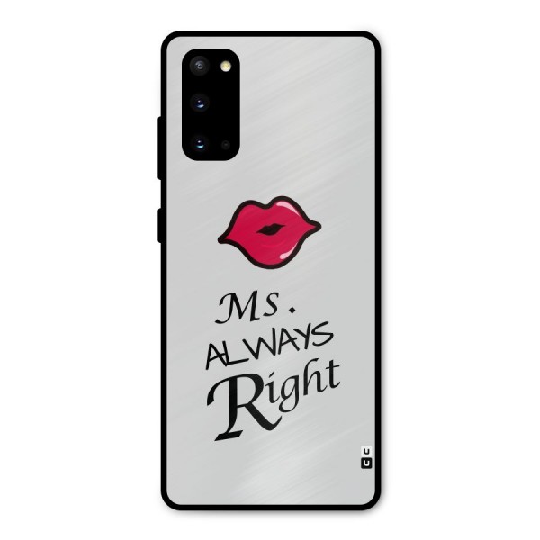 Ms. Always Right. Metal Back Case for Galaxy S20