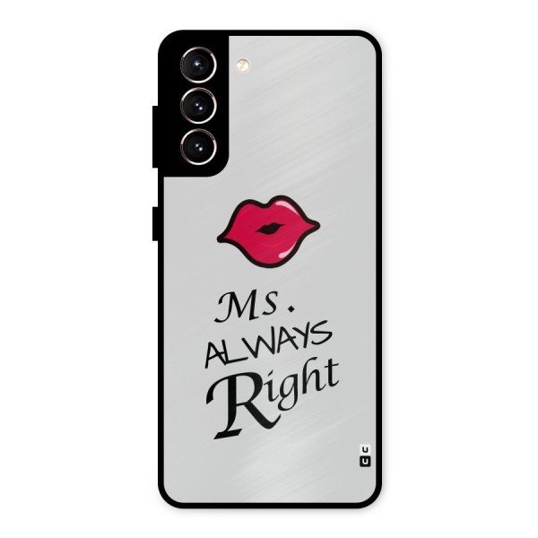 Ms. Always Right. Metal Back Case for Galaxy S21 5G