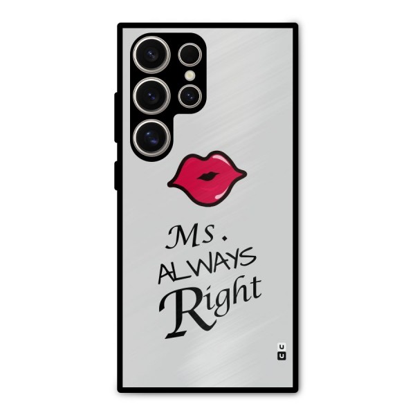 Ms. Always Right. Metal Back Case for Galaxy S24 Ultra