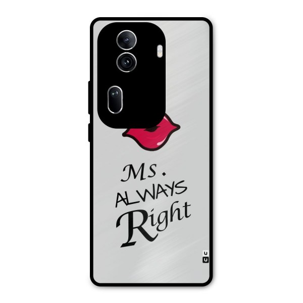 Ms. Always Right. Metal Back Case for Oppo Reno11 Pro 5G