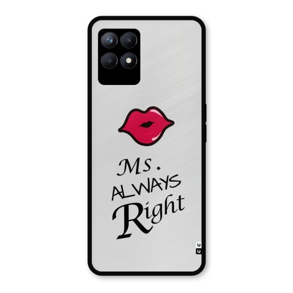 Ms. Always Right. Metal Back Case for Realme Narzo 50
