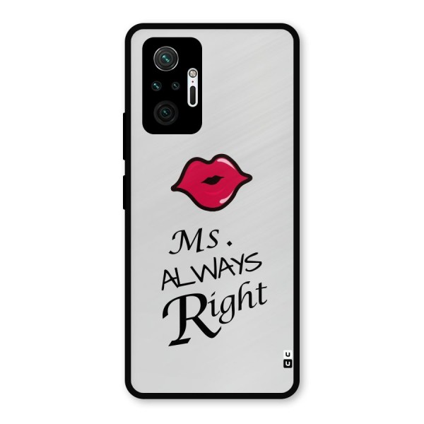 Ms. Always Right. Metal Back Case for Redmi Note 10 Pro
