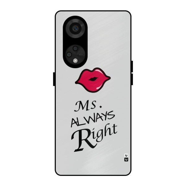 Ms. Always Right. Metal Back Case for Reno8 T 5G
