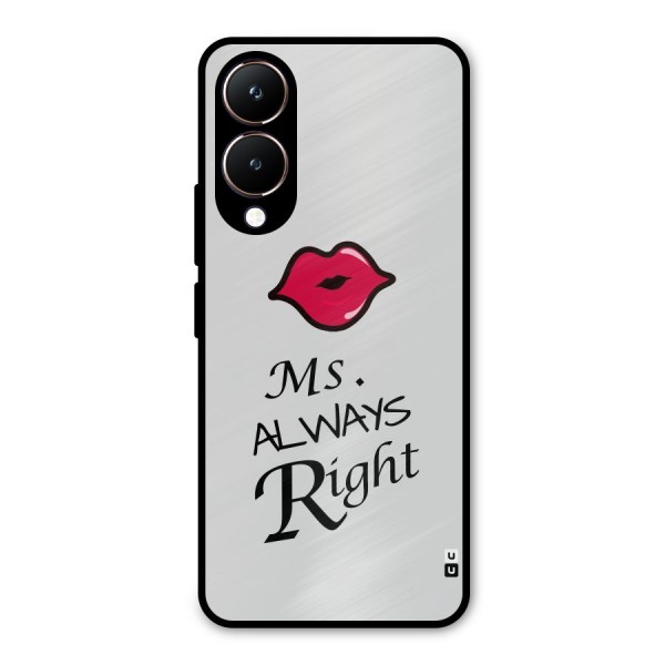 Ms. Always Right. Metal Back Case for Vivo Y28