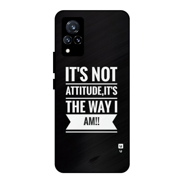 My Attitude Metal Back Case for Vivo V21 5G