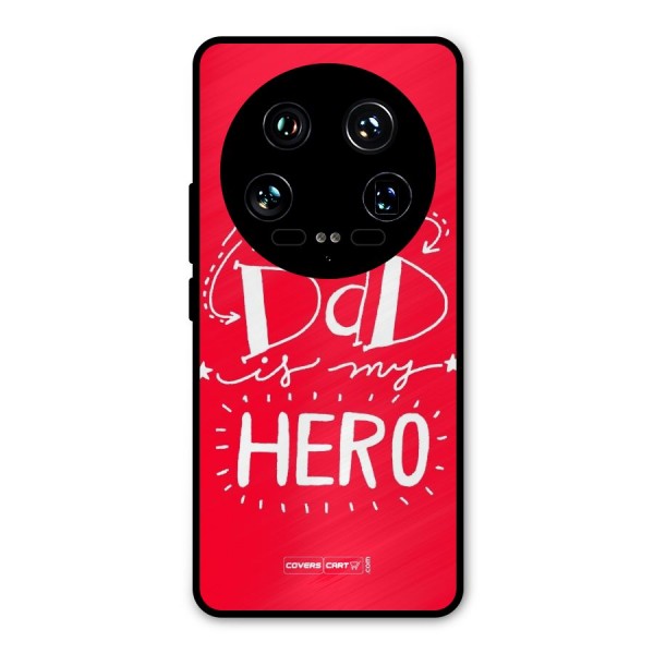 My Dad My Hero Metal Back Case for Xiaomi 14 Ultra