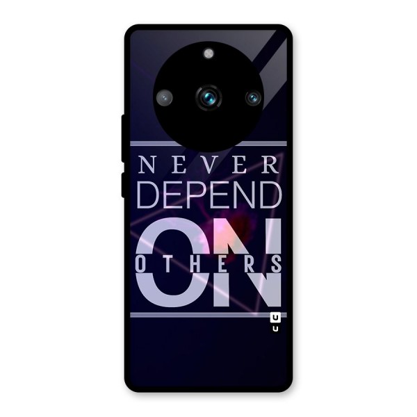 Never Depend On Others Glass Back Case for Realme 11 Pro Plus