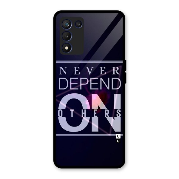 Never Depend On Others Glass Back Case for Realme 9 5G Speed