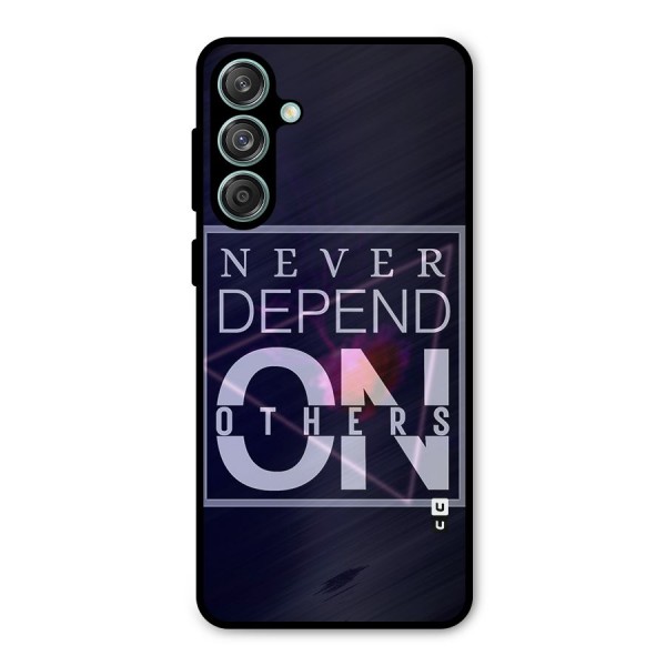 Never Depend On Others Metal Back Case for Galaxy M55 5G