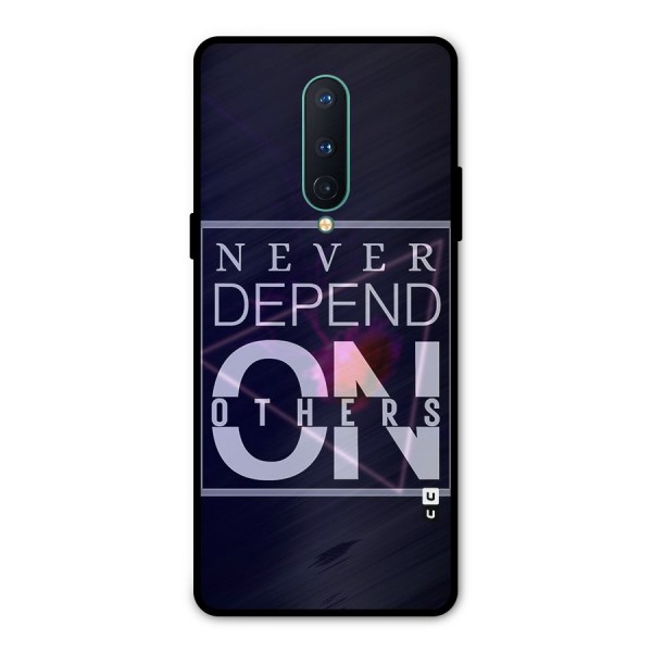 Never Depend On Others Metal Back Case for OnePlus 8