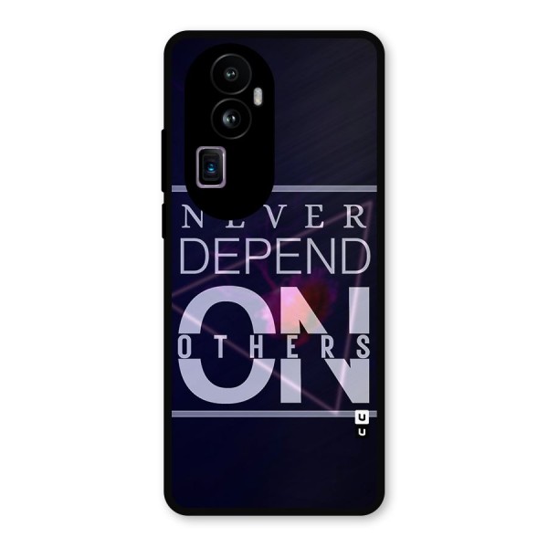 Never Depend On Others Metal Back Case for Oppo Reno10 Pro Plus