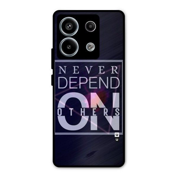 Never Depend On Others Metal Back Case for Redmi Note 13 Pro 5G