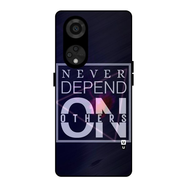 Never Depend On Others Metal Back Case for Reno8 T 5G