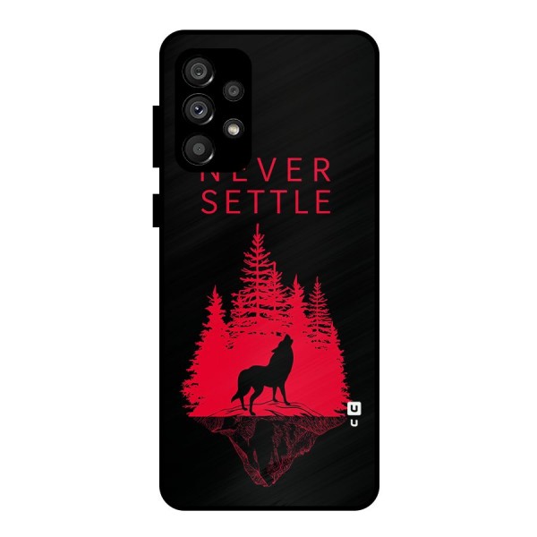 Never Settle Wolf Metal Back Case for Galaxy A73 5G