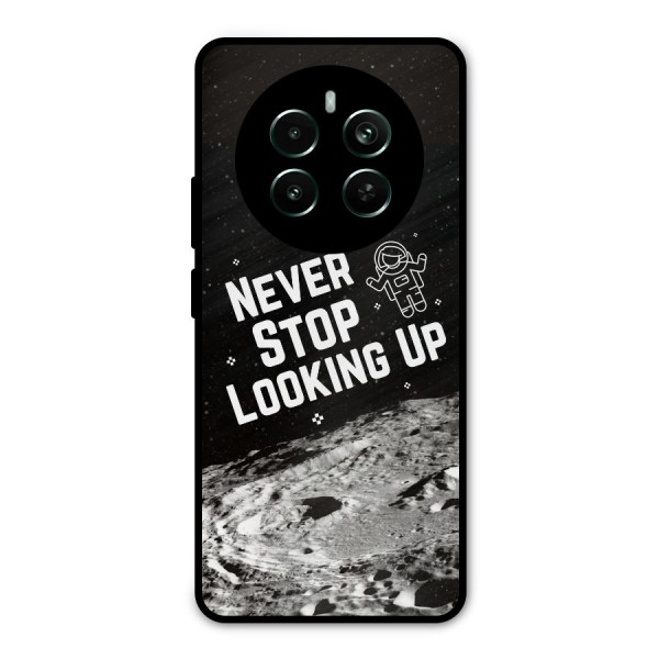 Never Stop Looking Up Metal Back Case for Realme 12 Plus