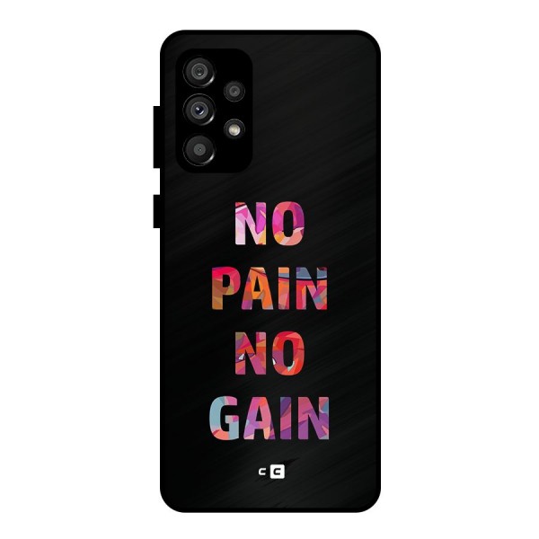 No Pain No Gain Metal Back Case for Galaxy A73 5G