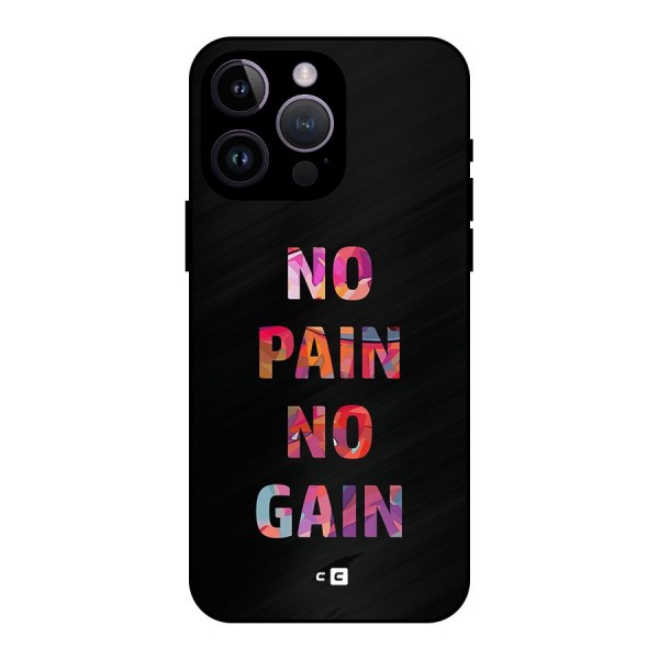 No Pain No Gain Metal Back Case for iPhone 14 Pro Max