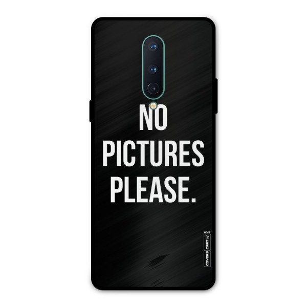 No Pictures Please Metal Back Case for OnePlus 8