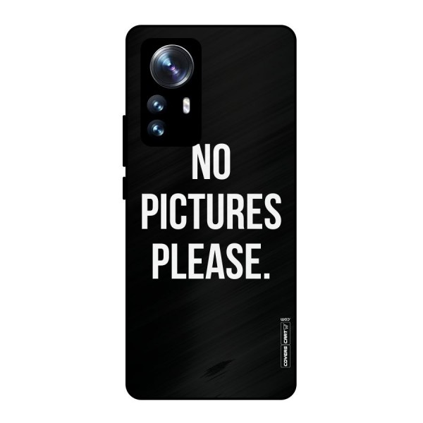 No Pictures Please Metal Back Case for Xiaomi 12 Pro