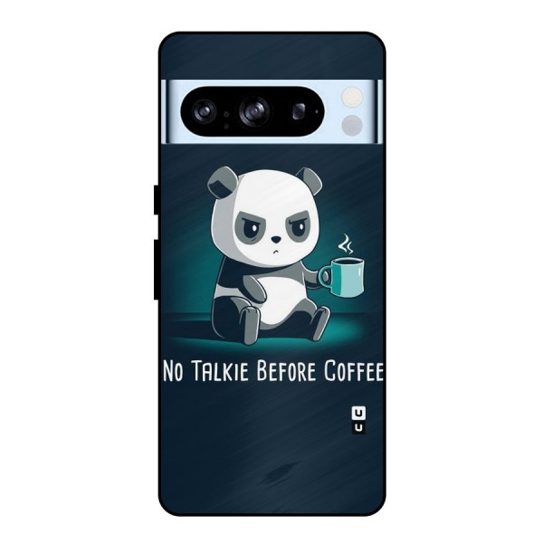 No Talkie Before Coffee Metal Back Case for Google Pixel 8 Pro