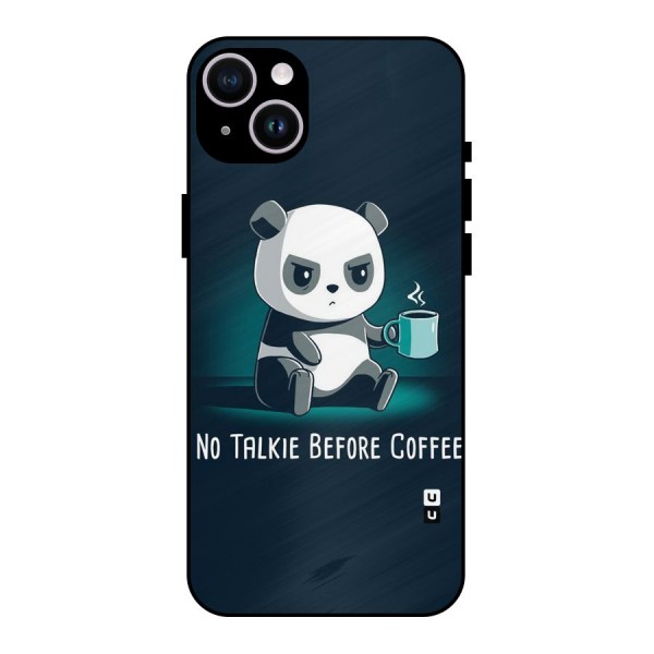 No Talkie Before Coffee Metal Back Case for iPhone 14 Plus