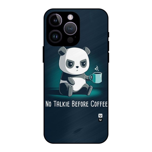 No Talkie Before Coffee Metal Back Case for iPhone 14 Pro Max