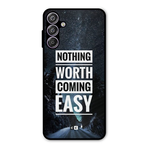 Nothing Worth Easy Metal Back Case for Galaxy F15