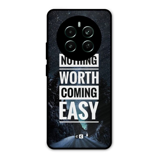 Nothing Worth Easy Metal Back Case for Realme 12 Plus