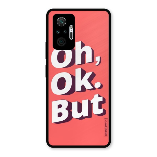 Oh Ok But Metal Back Case for Redmi Note 10 Pro