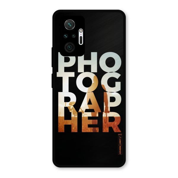 Photographer Typography Metal Back Case for Redmi Note 10 Pro