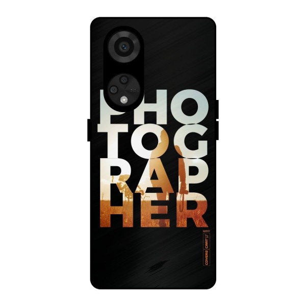 Photographer Typography Metal Back Case for Reno8 T 5G