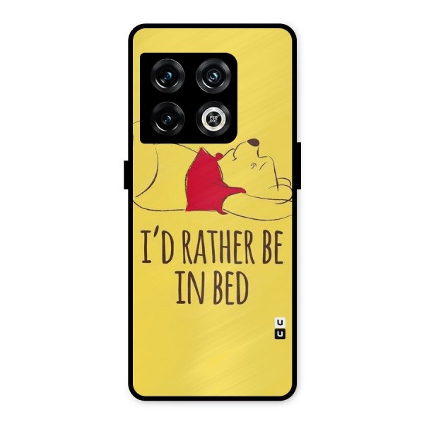 Rather Be In Bed Metal Back Case for OnePlus 10 Pro 5G