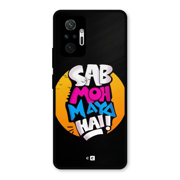Sab Moh Maya Hai Metal Back Case for Redmi Note 10 Pro