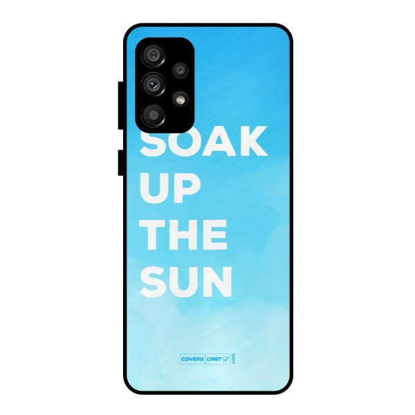 Soak Up The Sun Metal Back Case for Galaxy A73 5G
