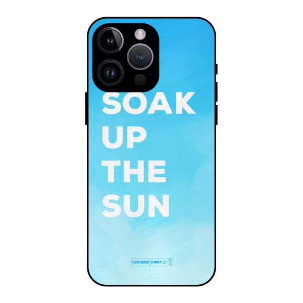 Soak Up The Sun Metal Back Case for iPhone 14 Pro Max