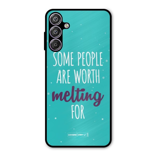 Some People Are Worth Melting For Metal Back Case for Galaxy M15