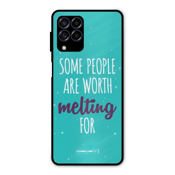 Some People Are Worth Melting For Metal Back Case for Galaxy M53 5G