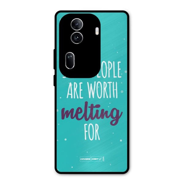 Some People Are Worth Melting For Metal Back Case for Oppo Reno11 Pro 5G